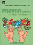 Pravda o dietách - o redučkních zvláště - Stanislav Hrubý