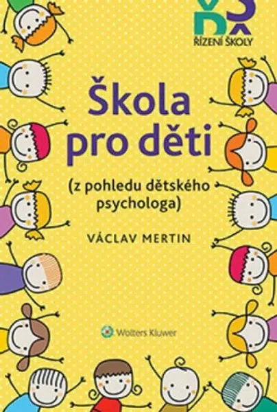 Škola pro děti (z pohledu dětského psychologa) - Václav Mertin
