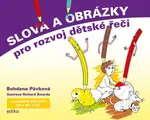 Slova a obrázky pro rozvoj dětské řeči - Bohdana Pávková