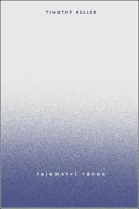 Tajemství Vánoc - Timothy Keller