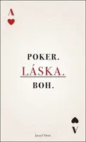 Poker. Láska. Boh. - Jozef Otto