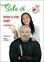 Sele ví… Pepa a Viki vaří v duelu - Nemrava Josef, Hrazdílková Viktorie