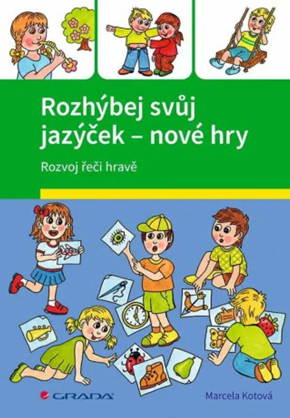 Rozhýbej svůj jazýček - Nové hry - Veronika Kubáčová, Marcela Kotová