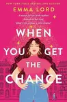 When You Get The Chance - Emma Lordová