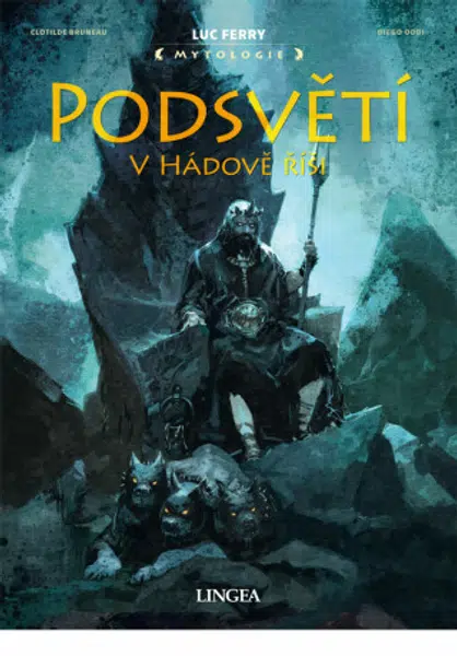 Podsvětí v Hádově říši - Luc Ferry, Clotilde Bruneau, Diego Oddi