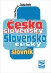 Česko slovenský Slovensko český slovník - Táňa Balcová, Štefan Greňa