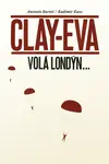 Clay-Eva volá Londýn… - Bartoš Antonín, Kunc Radimír