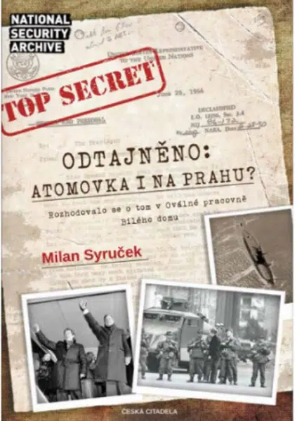 Odtajněno! Atomová bomba i na Prahu? - Milan Syruček