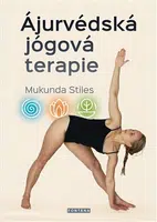 Ájurvédská jógová terapie - Stiles Mukunda