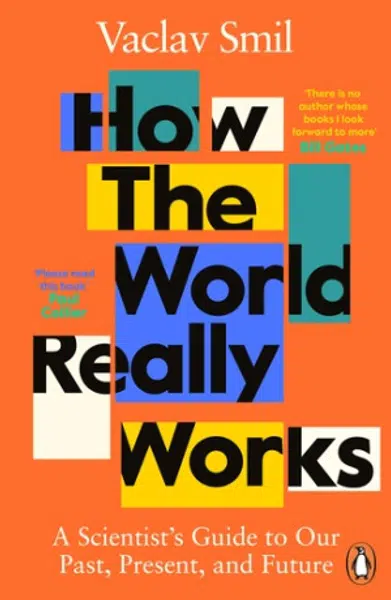How the World Really Works - Václav Smil