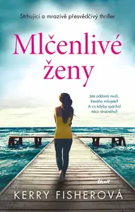 Mlčenlivé ženy - Kerry Fisherová