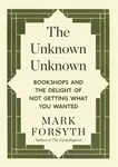 The Unknown Unknown - Mark Forsyth