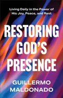 Restoring God's Presence - Guillermo Maldonado