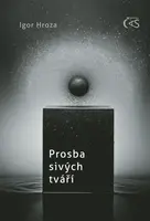Prosba sivých tváří - Igor Hroza - e-kniha