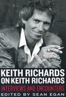 Keith Richards on Keith Richards - Sean Egan