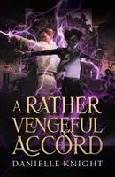 Rather Vengeful Accord, Hallowed duology - Danielle Knightová