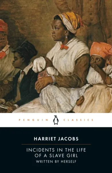 Incidents in the Life of a Slave Girl - Harriet Jacobs