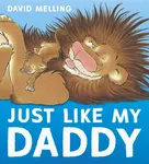 Just Like My Daddy - David Melling