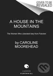 The House in the Mountains (The Women Who Liberated Italy from Fascism)