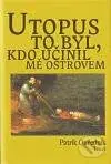 Utopus to byl, kdo učinil mě ostrovem - Patrik Ouředník - kniha z kategorie Životopisy