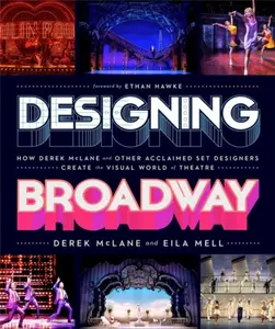Designing Broadway - Derek McLane, Eila Mell