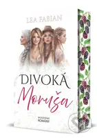 Divoká Moruša - Lea Fabian - kniha z kategorie Společenská beletrie