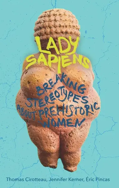 Lady Sapiens - Thomas Cirotteau, Jennifer Kerner, Eric Pincas