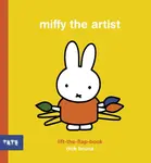 Miffy the Artist: Lift-the-Flap Book - Dick Bruna