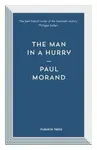 The Man in a Hurry - Paul  Morand