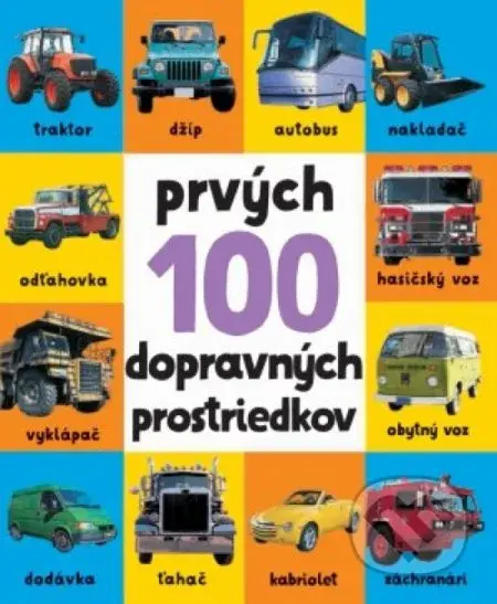 Prvých 100 dopravných prostriedkov - kniha z kategorie Pro děti