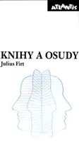 Knihy a osudy (poškozená) - Julius Firt
