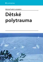 Kniha: Dětské polytrauma od Frelich Michal