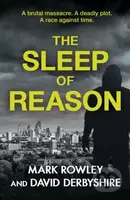 The Sleep of Reason (a compelling thriller about toxic politics and the radicalisation of young men) - kniha z kategorie Thrillery