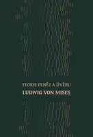 Kniha: Teorie peněz a úvěru od Mises von Ludwig