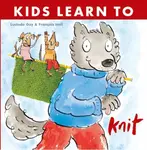 Kids Learn to Knit - Lucinda Guy