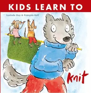 Kids Learn to Knit - Lucinda Guy