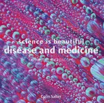 Science is Beautiful: Disease and Medicine - Colin Salter