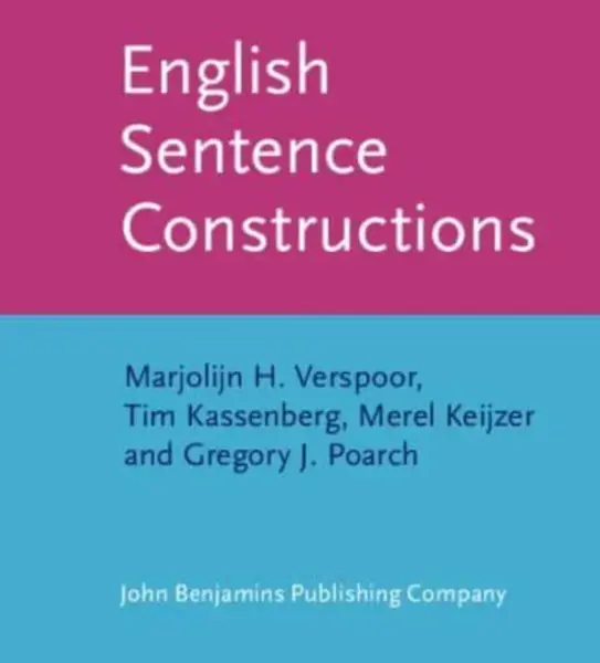English Sentence Constructions - Gregory J.  Poarch, Tim  Kassenberg, Merel  Keijzer, Marjolijn H.  Verspoor
