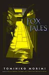 Fox Tales - Tomihiko Morimi, Winifred Bird