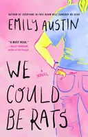 We Could Be Rats - Emily Austin
