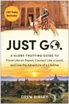 Just Go (A Globe-Trotting Guide to Travel Like an Expert, Connect Like a Local, and Live the Adventure of a Lifetime) - kniha z kategorie Zdraví a…