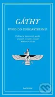 Gáthy - Úvod do zoroastrismu