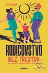 Rodičovstvo bez trestov (Výchova detí bez zvyšovania hlasu) - kniha z kategorie Vztahy a rodina