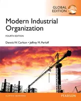 Modern Industrial Organization, Global Edition - Jeffrey Perloff, Dennis Carlton