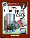 How Computers Work - White Ron, Timothy Downs