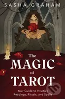 The Magic of Tarot (Your Guide to Intuitive Readings, Rituals, and Spells) - kniha z kategorie Zdraví a životní styl