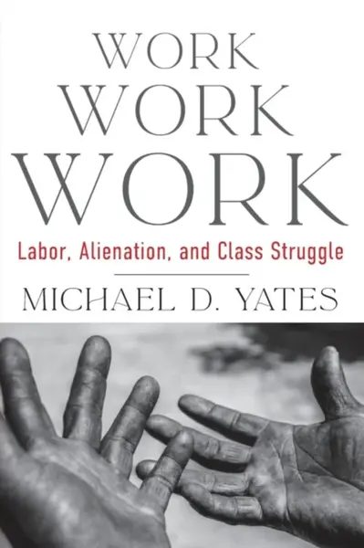 Work Work Work - Michael D Yates