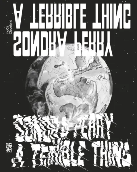 Sondra Perry: A Terrible Thing - Michael Aberman, Will Brown, Museum of Contemporary Art Cleveland