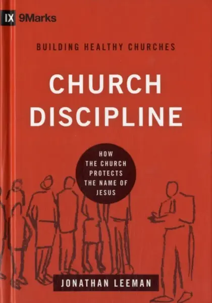Church Discipline - Jonathan Leeman