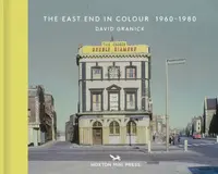 The East End in Colour 1960-1980 - David Granick